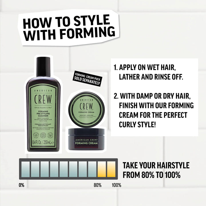 How to Style With Forming Cream Pre Styler Cleanser Shampoo. Step 1: Apply on wet hair, lather and rinse off. Step 2: With damp or dry hair, finish with our Forming Cream for the perfect curly style!